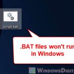BAT Files Not Running Windows 11 10