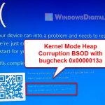 Blue screen Bugcheck 0x0000013a Kernel Mode Heap Corruption