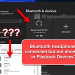 Bluetooth headphones connected but not showing in playback devices