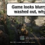 Blurry and Washed Out Graphics in Games with AMD Radeon