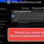Can I Delete Delivery Optimization Files in Windows 11