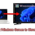 Cast Windows Screen to Chromecast