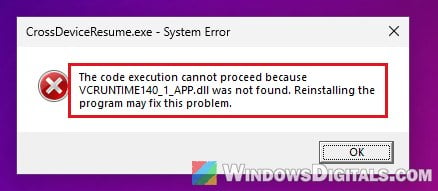CrossDeviceResume.exe System Error VCRUNTIME140_1_APP.dll was not found