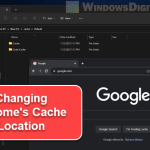 How to Change Google Chrome Cache Location in Windows 11 10