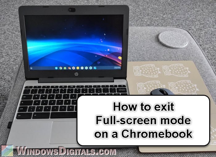 How to Exit Full Screen on Chromebook