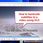 How to Merge Subtitles With Video Permanently Using VLC