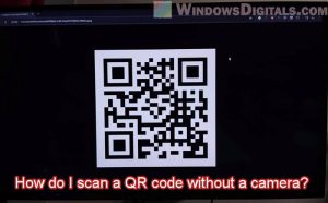 How to Scan QR Code Without Camera (PC / Phone)