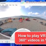 How to Use VLC Media Player for VR and 360 Videos