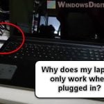 Laptop Only Works When Plugged In