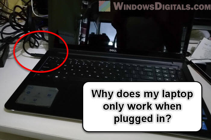 Laptop Only Works When Plugged In