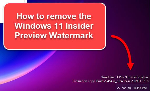 Remove Windows 11 Insider Preview Evaluation Copy Watermark
