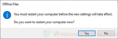 Restart PC to disable sync center offline files Windows 10