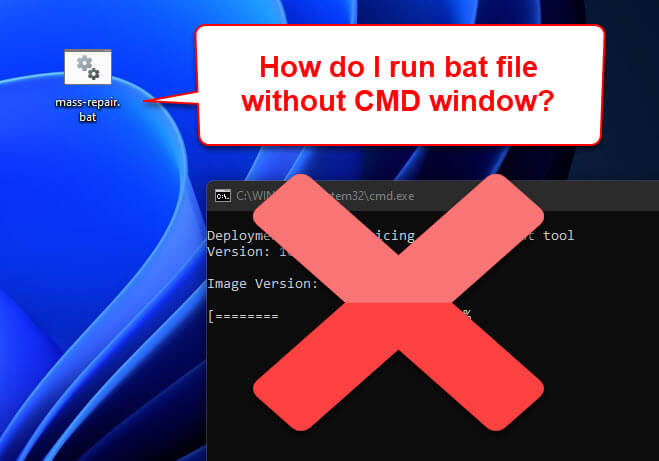 Run Batch Files Without CMD Window