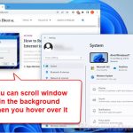 Scroll inactive windows when I hover over them Windows 11
