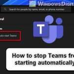 Stop Teams From Starting Automatically in Windows 11