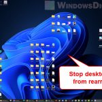 Stop desktop icons from rearranging in Windows 11