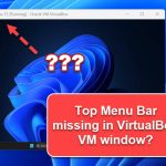 VirtualBox Menu Bar on Top Missing