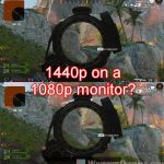 What happens if you play 1440p on a 1080p monitor