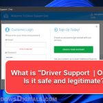 What is Driver Support One Safe or Malware