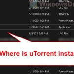 Where is uTorrent Installed and Downloaded