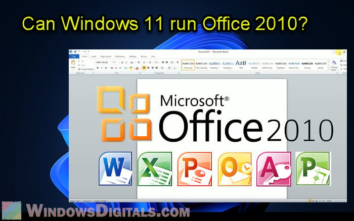 Will Microsoft Office 2010 Run on Windows 11