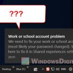 Work or school account problem keeps popping up Windows 11