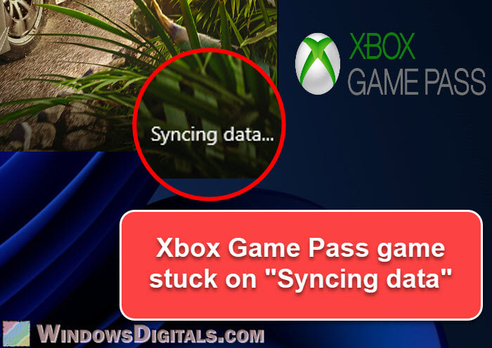 Xbox PC Game Pass Stuck on Syncing Data